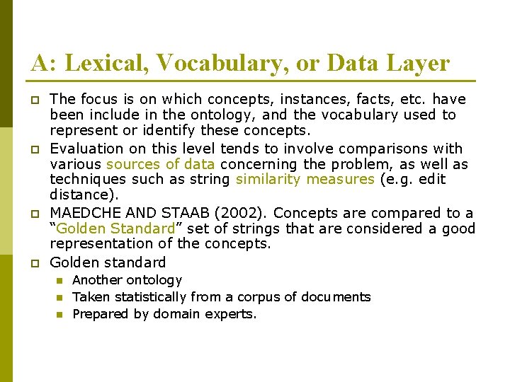 A: Lexical, Vocabulary, or Data Layer p p The focus is on which concepts,