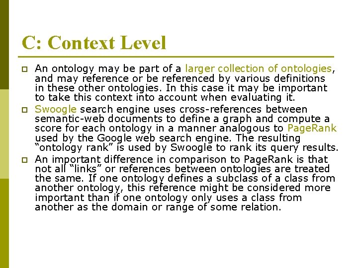 C: Context Level p p p An ontology may be part of a larger