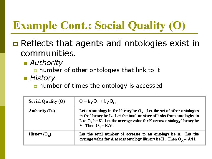 Example Cont. : Social Quality (O) p Reflects that agents and ontologies exist in