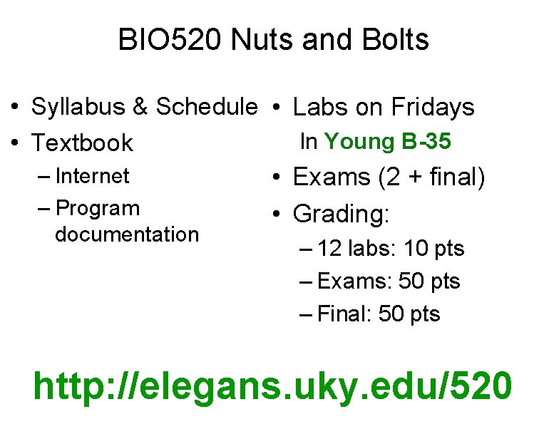 BIO 520 Nuts and Bolts • Syllabus & Schedule • Labs on Fridays In