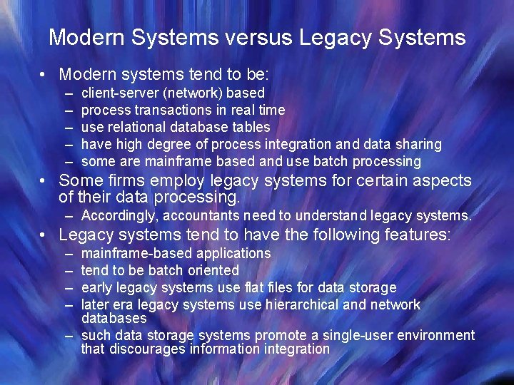 Modern Systems versus Legacy Systems • Modern systems tend to be: – – – Modern Systems versus Legacy Systems • Modern systems tend to be: – – –