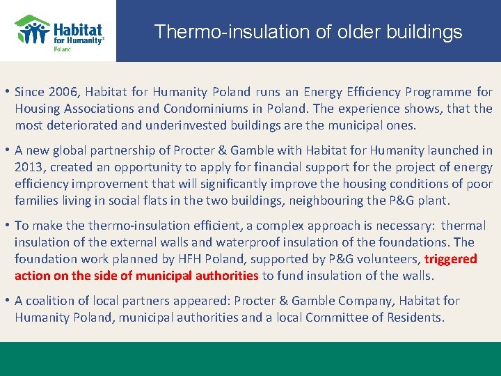 Thermo-insulation of older buildings • Since 2006, Habitat for Humanity Poland runs an Energy