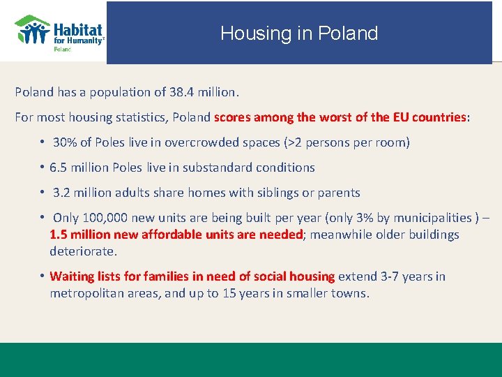 Housing in Poland has a population of 38. 4 million. For most housing statistics,