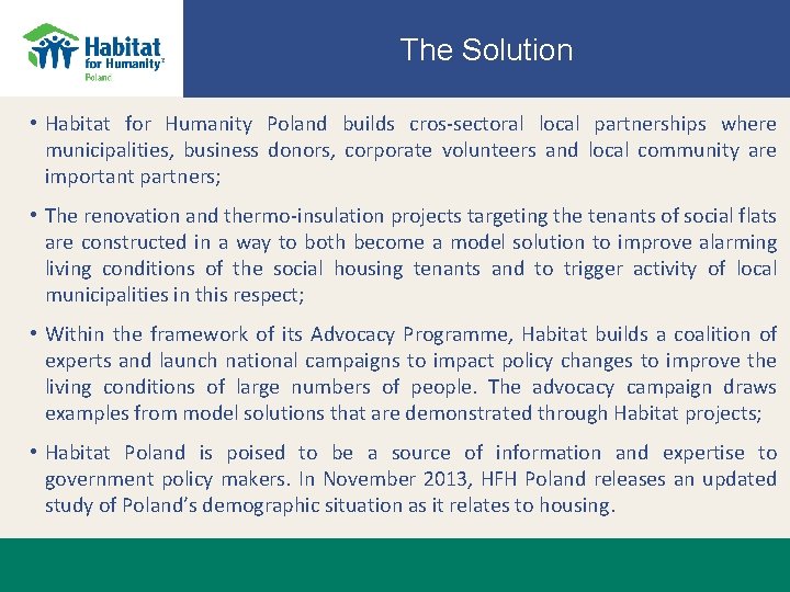 The Solution • Habitat for Humanity Poland builds cros-sectoral local partnerships where municipalities, business