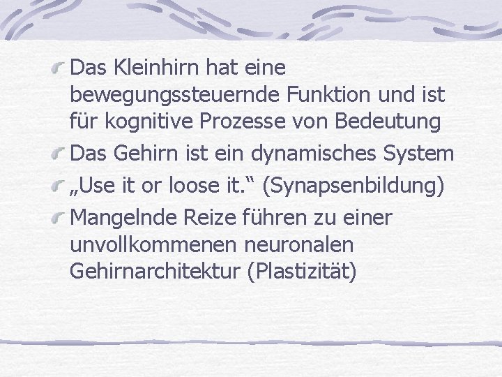 Das Kleinhirn hat eine bewegungssteuernde Funktion und ist für kognitive Prozesse von Bedeutung Das