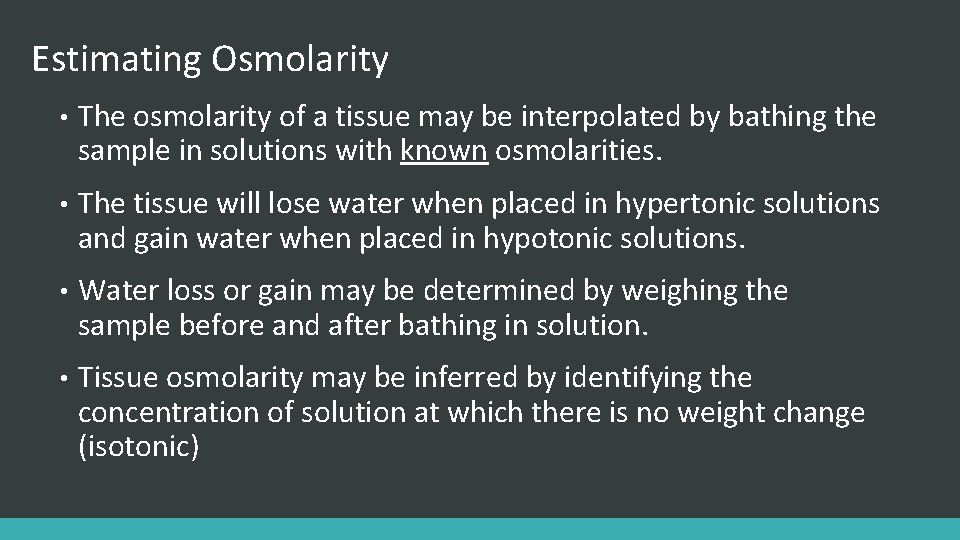 Estimating Osmolarity • The osmolarity of a tissue may be interpolated by bathing the