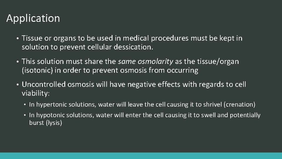 Application • Tissue or organs to be used in medical procedures must be kept