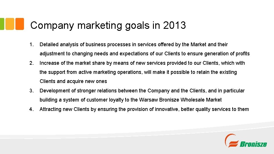 Company marketing goals in 2013 1. Detailed analysis of business processes in services offered