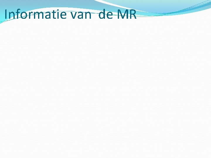 Informatie van de MR 