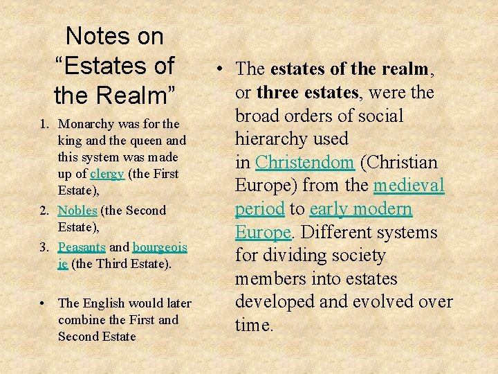 Notes on “Estates of the Realm” 1. Monarchy was for the king and the