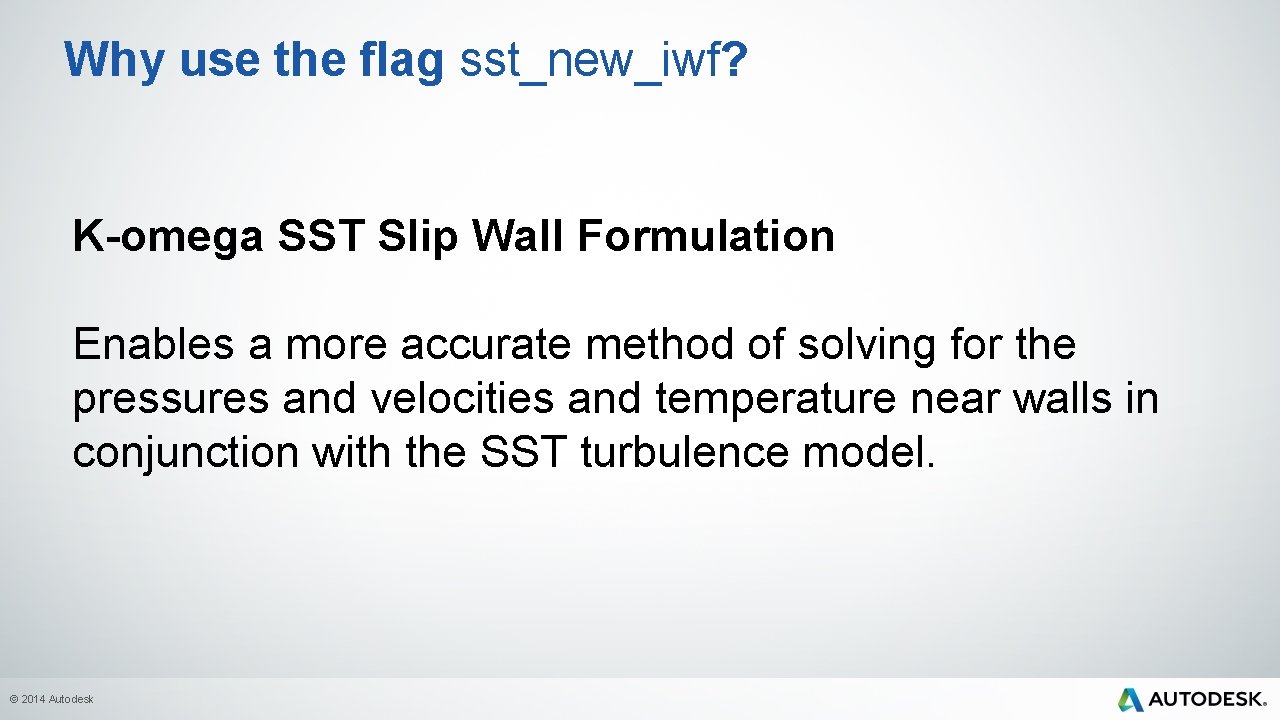 Why use the flag sst_new_iwf? K-omega SST Slip Wall Formulation Enables a more accurate