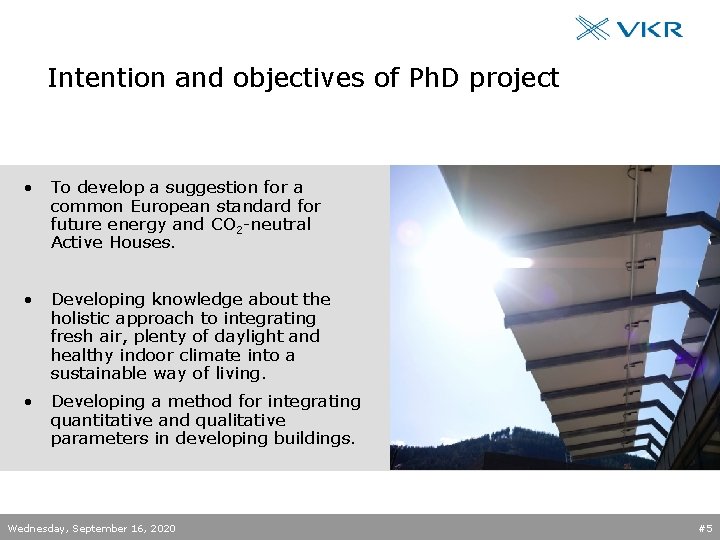 Intention and objectives of Ph. D project • To develop a suggestion for a