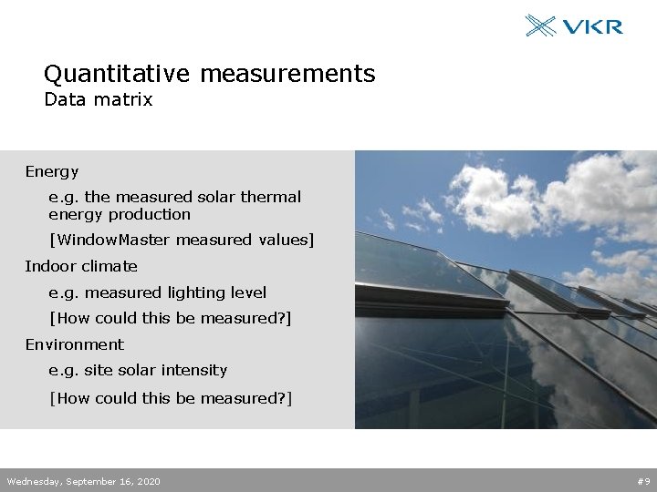 Quantitative measurements Data matrix Energy e. g. the measured solar thermal energy production [Window.