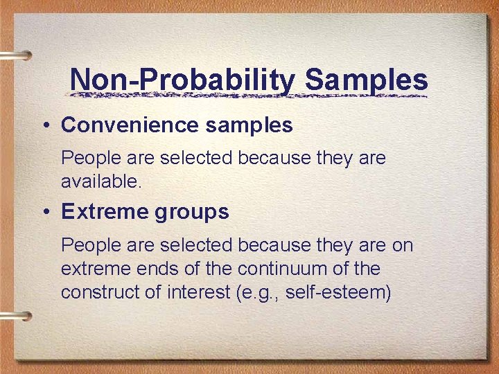Non-Probability Samples • Convenience samples People are selected because they are available. • Extreme Non-Probability Samples • Convenience samples People are selected because they are available. • Extreme