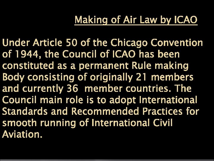 Making of Air Law by ICAO Under Article 50 of the Chicago Convention of