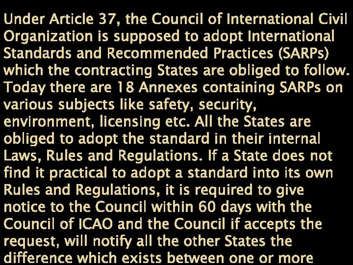 Under Article 37, the Council of International Civil Organization is supposed to adopt International