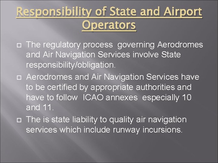 Responsibility of State and Airport Operators The regulatory process governing Aerodromes and Air Navigation