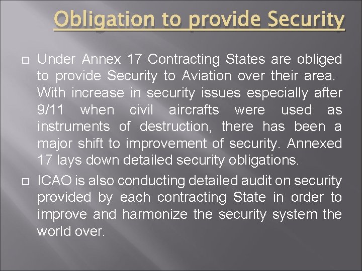 Obligation to provide Security Under Annex 17 Contracting States are obliged to provide Security