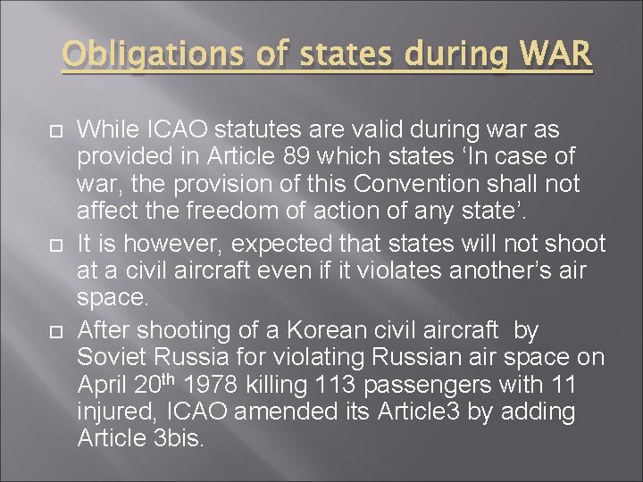 Obligations of states during WAR While ICAO statutes are valid during war as provided