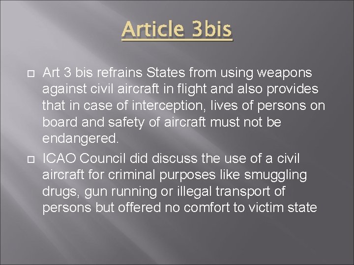 Article 3 bis Art 3 bis refrains States from using weapons against civil aircraft