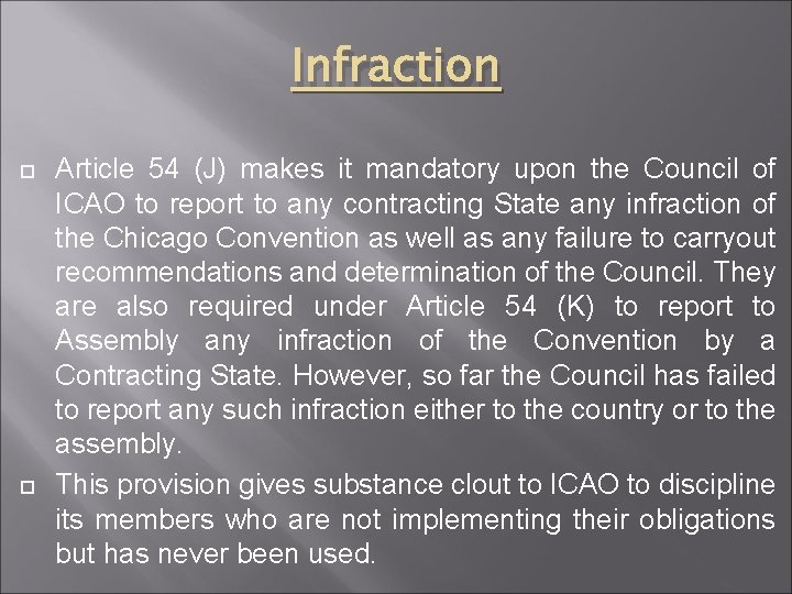 Infraction Article 54 (J) makes it mandatory upon the Council of ICAO to report
