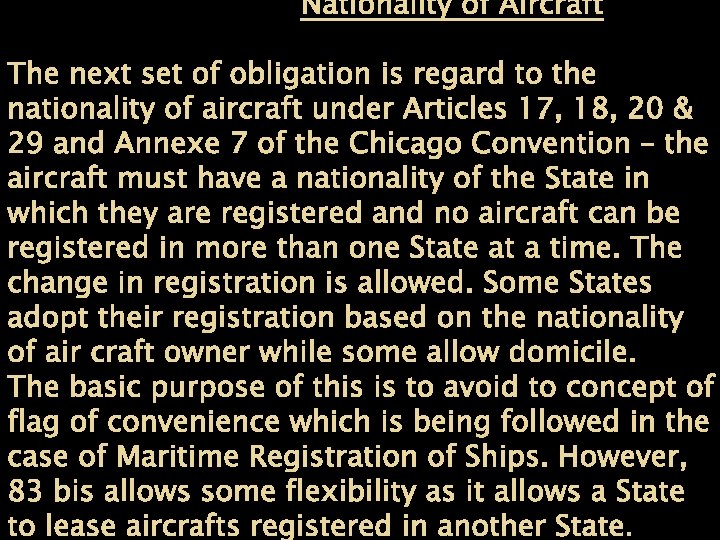 Nationality of Aircraft The next set of obligation is regard to the nationality of