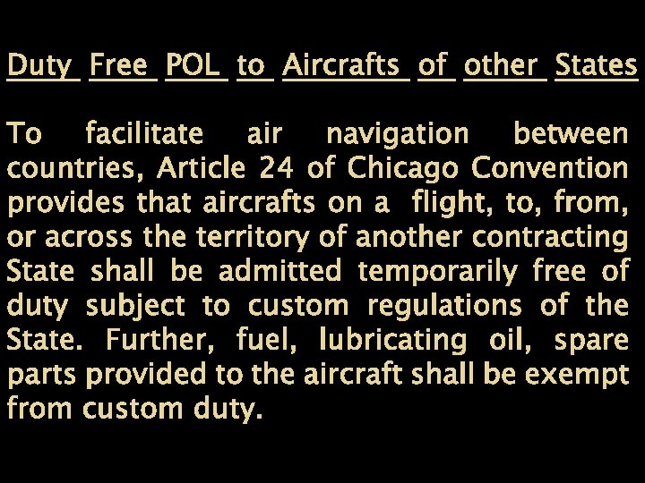 Duty Free POL to Aircrafts of other States To facilitate air navigation between countries,