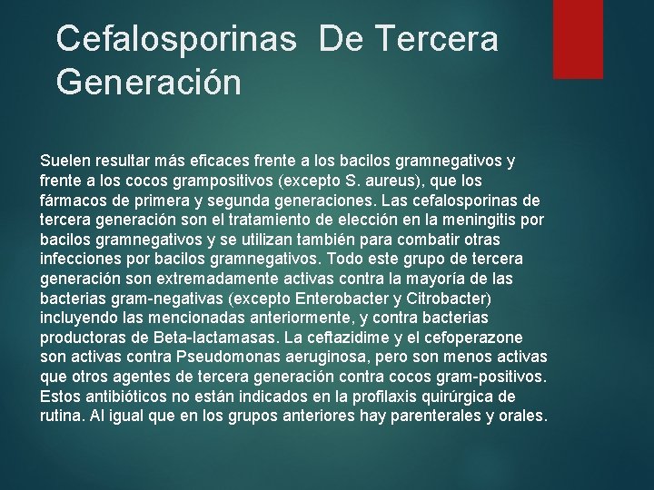 Cefalosporinas De Tercera Generación Suelen resultar más eficaces frente a los bacilos gramnegativos y