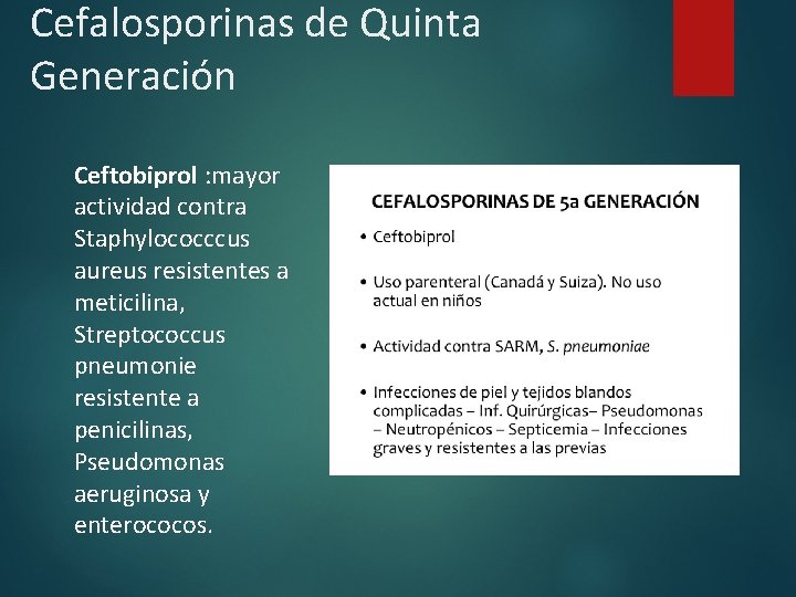 Cefalosporinas de Quinta Generación Ceftobiprol : mayor actividad contra Staphylococccus aureus resistentes a meticilina,