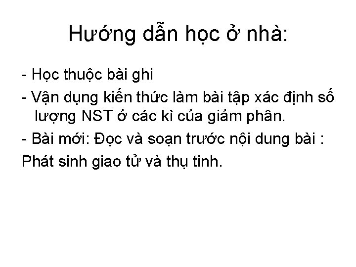 Hướng dẫn học ở nhà: - Học thuộc bài ghi - Vận dụng kiến