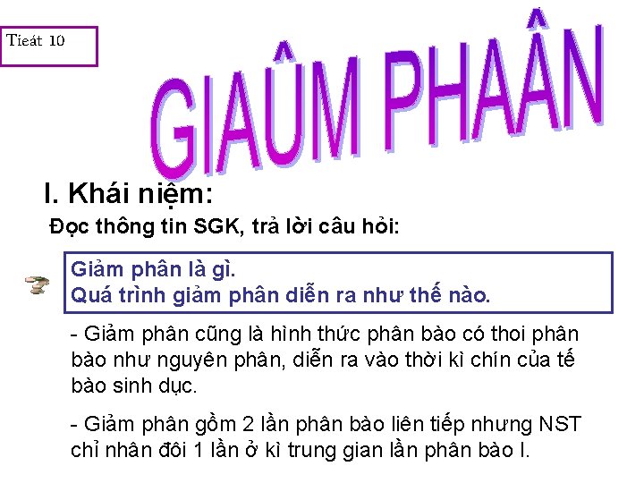 Tieát 10 I. Khái niệm: Đọc thông tin SGK, trả lời câu hỏi: Giảm