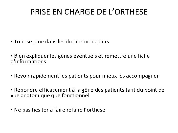 PRISE EN CHARGE DE L’ORTHESE • Tout se joue dans les dix premiers jours