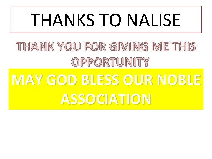 THANKS TO NALISE THANK YOU FOR GIVING ME THIS OPPORTUNITY MAY GOD BLESS OUR