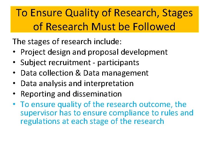 To Ensure Quality of Research, Stages of Research Must be Followed The stages of