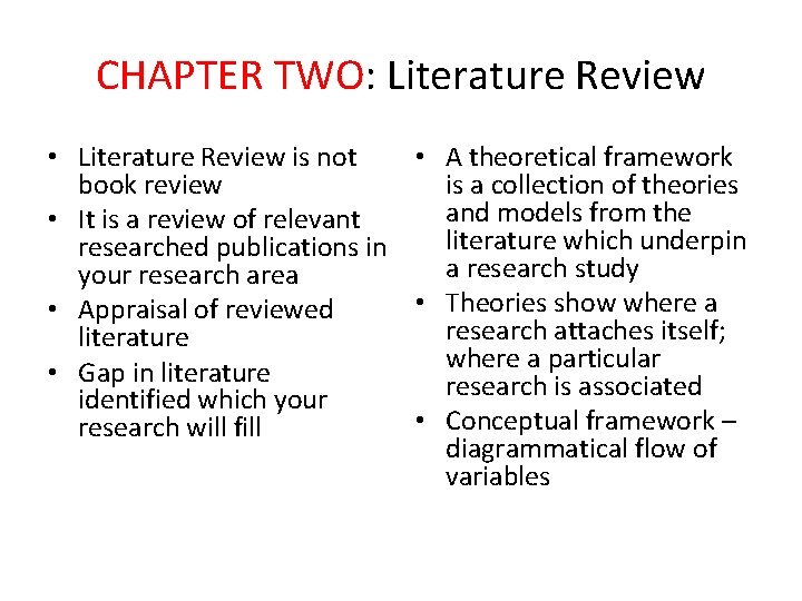 CHAPTER TWO: Literature Review • Literature Review is not • A theoretical framework book