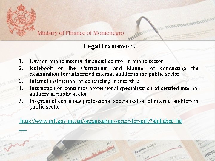 Legal framework 1. 2. 3. 4. 5. Law on public internal financial control in