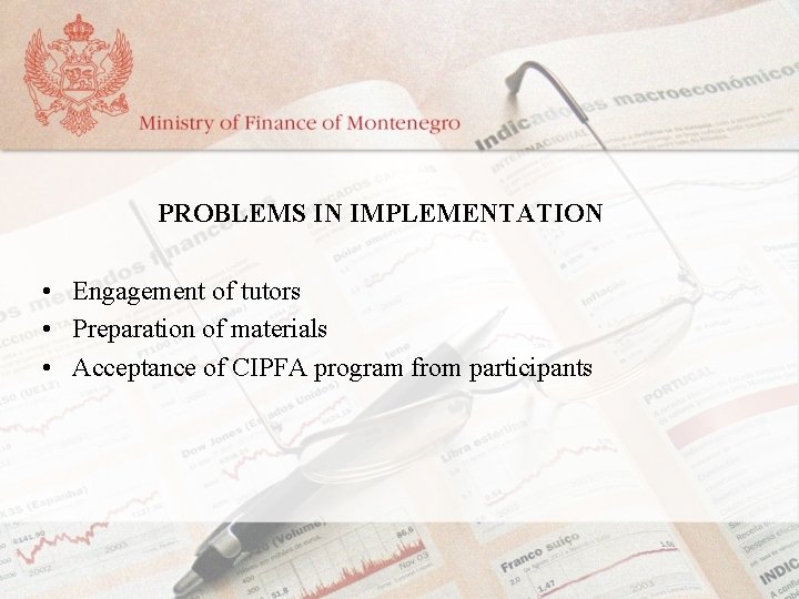 PROBLEMS IN IMPLEMENTATION • Engagement of tutors • Preparation of materials • Acceptance of