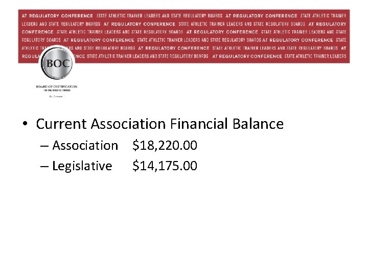  • Current Association Financial Balance – Association $18, 220. 00 – Legislative $14,