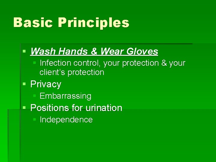Basic Principles § Wash Hands & Wear Gloves § Infection control, your protection &
