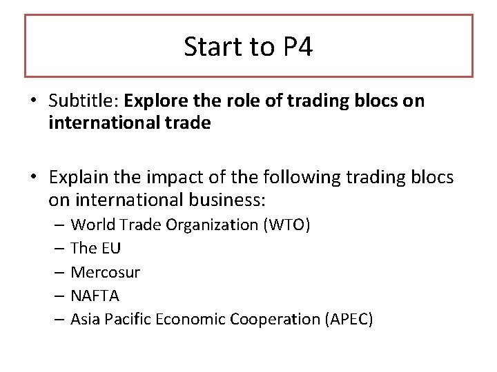 Start to P 4 • Subtitle: Explore the role of trading blocs on international