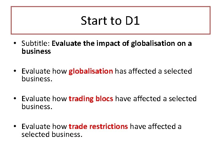 Start to D 1 • Subtitle: Evaluate the impact of globalisation on a business