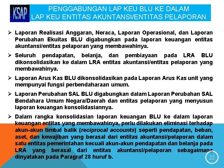 PENGGABUNGAN LAP KEU BLU KE DALAM LAP KEU ENTITAS AKUNTANSI/ENTITAS PELAPORAN Ø Laporan Realisasi