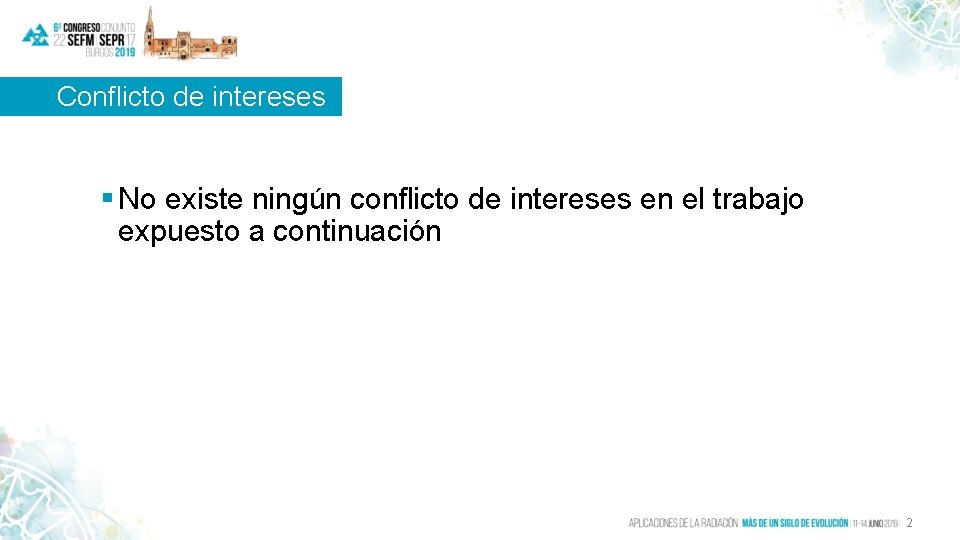 Conflicto de intereses § No existe ningún conflicto de intereses en el trabajo expuesto