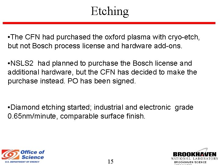 Etching • The CFN had purchased the oxford plasma with cryo-etch, but not Bosch