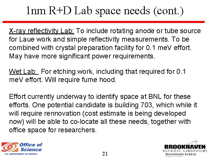 1 nm R+D Lab space needs (cont. ) X-ray reflectivity Lab: To include rotating