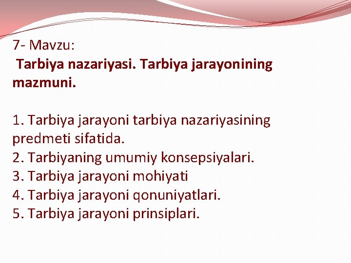 7 - Mavzu: Tarbiya nazariyasi. Tarbiya jarayonining mazmuni. 1. Tarbiya jarayoni tarbiya nazariyasining predmeti