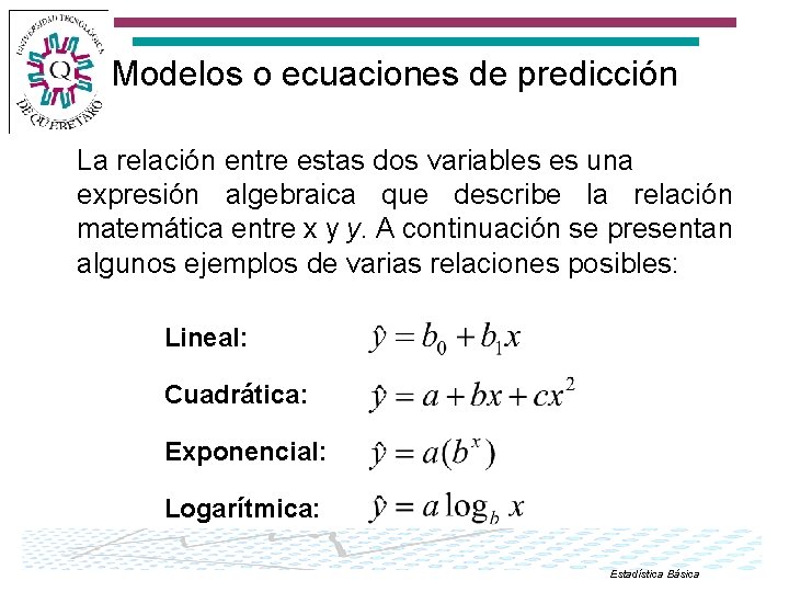 Modelos o ecuaciones de predicción La relación entre estas dos variables es una expresión