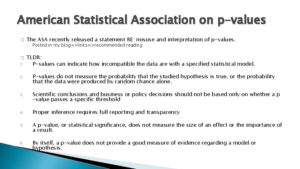 American Statistical Association on p-values � The ASA recently released a statement RE: misuse