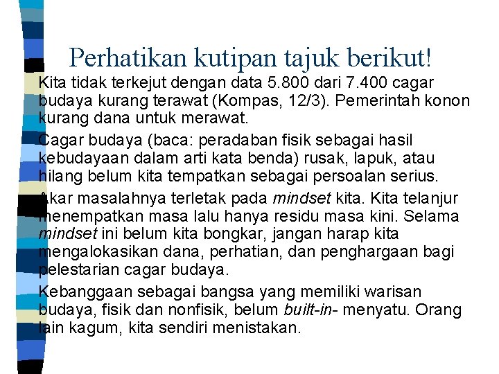 Perhatikan kutipan tajuk berikut! Kita tidak terkejut dengan data 5. 800 dari 7. 400