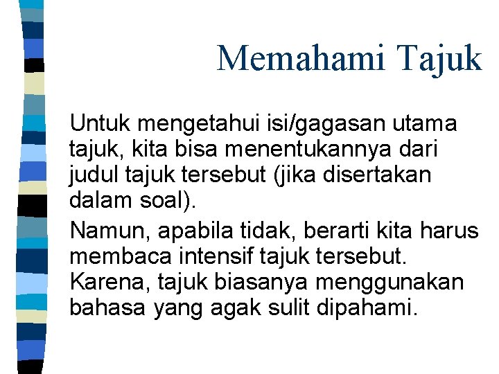 Memahami Tajuk Untuk mengetahui isi/gagasan utama tajuk, kita bisa menentukannya dari judul tajuk tersebut